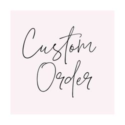 custom order