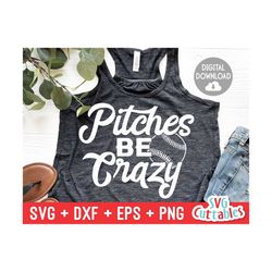 pitches be crazy svg - baseball svg - eps - dxf - png - softball - cut file - softball - silhouette - cricut - digital download