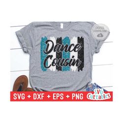 dance cousin svg - dance svg - eps - dxf - png - dance cut file - dance shirt svg - silhouette - cricut - digital file