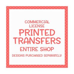 transfer license | entire shop | extended license to sell screen print transfers, sublimation transfers, iron on transfers, etc.