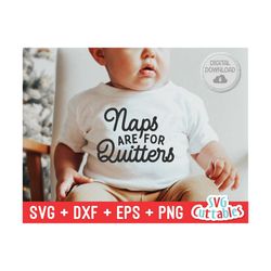 naps are for quitters svg - funny cut file - kids shirt svg - dxf - eps - png - toddler - silhouette - cricut - digital file