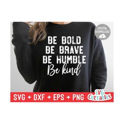 be bold be brave be humble be kind svg - kindness cut file - kind - svg - dxf - eps - png - silhouette - cricut - digital file