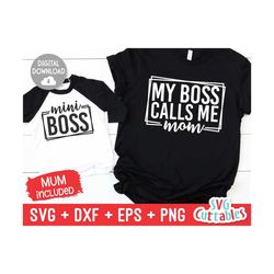 my boss calls me mom svg - mini boss - mommy and me cut file - svg - dxf - eps - png - mom - silhouette - cricut - digital file