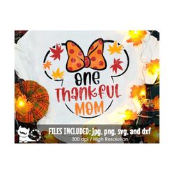 one thankful mom svg, family thanksgiving vacation trip shirt 2022, digital cut files svg dxf jpeg png, printable clipar