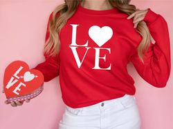 Love Sweatshirt, Valentines Heart Love Sweatshirt, Women Valentine Gift, Valentines Day Shirt, Valentines Sweater, Valen