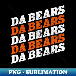 da bears da bears da bears - exclusive sublimation digital file - stunning sublimation graphics
