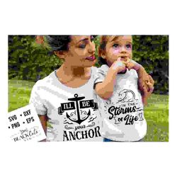 I'll be your anchor svg,  mama and