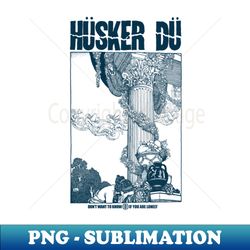 husker du quality bootleg - png transparent sublimation file - boost your success with this inspirational png download