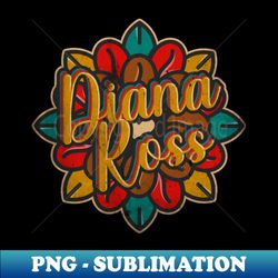 diana ross - png transparent sublimation file - spice up your sublimation projects