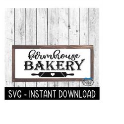 farmhouse bakery svg, farmhouse sign svg file, instant download, cricut cut file, silhouette cut files, download, print