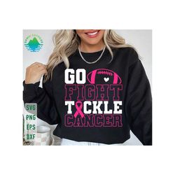 go fight tackle cancer football svg, fight cancer pink ribbon svg, pink out svg, breast cancer awareness svg, tackle cancer svg