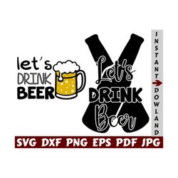 let's drink beer svg - drink beer svg - let's drink svg - beer mugs svg - beer bottle svg - beer cut file - beer quote svg - beer saying svg