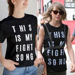 taylor swift this is my fight song tee, slogan shirt, celebrity street style graphic tshirt, taylor swift shirt, taylor