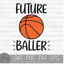 future baller - basketball, baby, children's - instant digital download - svg, png, dxf, and eps files included!