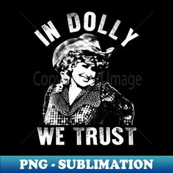 women in dolly we trust - creative sublimation png download - perfect for creative projects