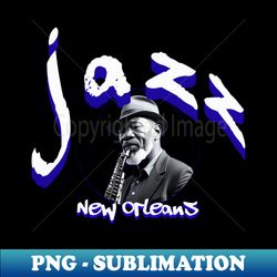 jazz of new orleans - vintage sublimation png download - bring your designs to life