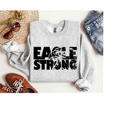 eagles strong sweatshirt, game day sweater, eagle strong mom sweatshirt, basketball soccer eagle spirit, team spirit bas