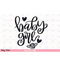 new baby girl svg, baby svg, baby girl svg, nursery svg, newborn  svg, new born quote svg, baby shower svg, cut file cricut, silhouette