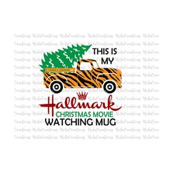 This is My Hallmark Christmas Movie Watching Mug Svg, Christmas Svg Design, Hallmark Movie Svg Cut File, Hallmark Svg Png Cricut Sublimation