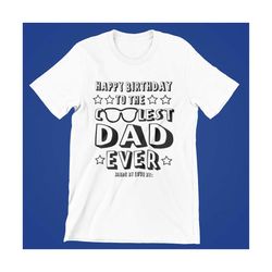happy birthday to the coolest dad ever coloring svg, coloring svg, happy birthday, dad, coolest, shades digital design instant download svg