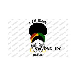 i am black history afro bun lady svg, black history month digital cut file, sublimation, printable instant download svg png jpg