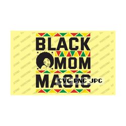 black mom magic svg, digital image, instant download, svg png jpg