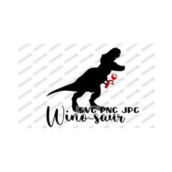 wino-saur funny svg, t- rex digital cut file, sublimation, clip art, instant download svg png jpg
