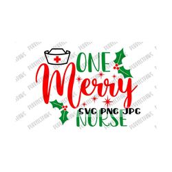 one merry nurse christmas svg, christmas svg, christmas design, nurse life, cut file, sublimation, printable, svg png jpg