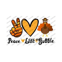 peace love gobble svg, happy thanksgiving design, autumn, fall, turkey day, cut file, sublimation instant download svg png jpg