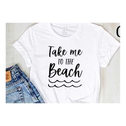 take me to the beach svg, summer svg, beach svg, beach life svg, beach, summer, sea beach svg, cricut, silhouette cut fi