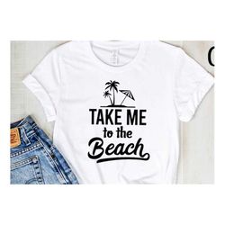 take me to the beach svg, summer svg, beach svg, beach life svg, beach, summer, sea beach svg, cricut, silhouette cut fi