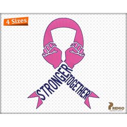 stronger together cancer awareness embroidery design, stronger than cancer embroidery files, pink cancer ribbon machine