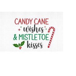 candy cane wishes svg, mistletoe kisses svg, instant download, png, dxf, eps, christmas, winter svg