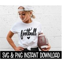 football svg, png sweatshirt svg files, tee shirt svg instant download, cricut cut files, silhouette cut files, download, print