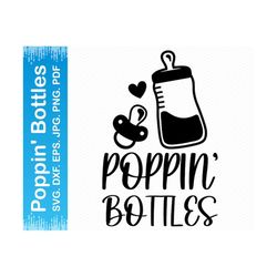 poppin' bottles svg, newborn svg, baby girl svg, baby boy svg, baby onesie svg, baby shower svg, new baby svg, cricut silhouette clipart