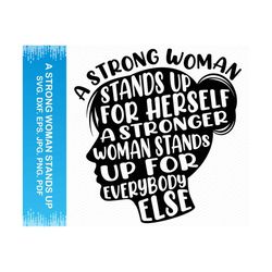 a strong woman stands up for herself svg, strong woman svg, feminist svg, womens rights svg, woman power svg, cricut svg silhouette svg