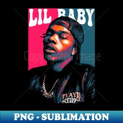 lil baby - png sublimation digital download - create with confidence