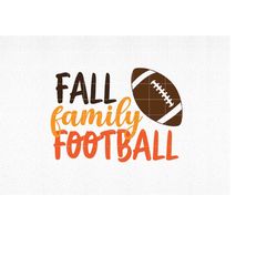 football svg, fall family football svg, fall svg, family football svg, football svg, digital download, cut file, sublima