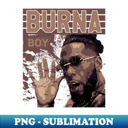 Burna boy  Hip hop - Artistic Sublimation Digital File - Bold & Eye-catching