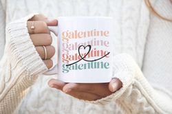 galentine mug, galentine gifts, valentine's day gift for her