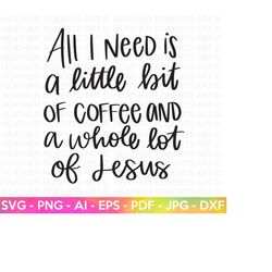 coffee and jesus svg, coffee svg, jesus svg, faith svg, religious svg, christian quote, god svg, scripture svg, cut file cricut, silhouette