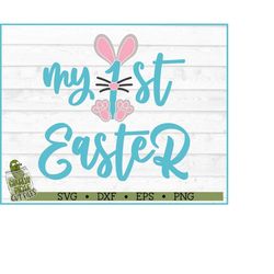 my 1st easter svg file, dxf, eps, png, easter baby svg, first easter svg, baby easter svg, easter svg, cricut svg, cut f