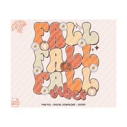 fall vibes png, fall png, halloween png, groovy design, retro fall png, vintage, pumpkin season, instant download, sublimation design