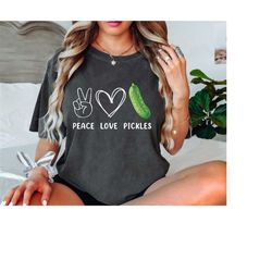 peace love pickles shirt, pickle lovers shirt, canned pickles t-shirt, pickle slut shirt, food lover tee, girls pickle s