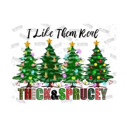 i like them real thick and sprucey png ,,santa claus,christmas trees, sublimation design,digital download,merry christma