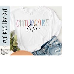 childcare life svg, childcare svg, rainbow svg, shirt, daycare life svg, svg,png, eps, dxf, instant download, cricut