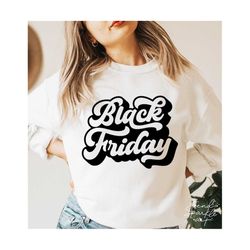 black friday svg, png, black friday svg, black friday shirt svg, black friday squad svg, shop til you drop svg, black friday crew svg