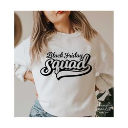 black friday squad svg,black friday shirt svg,black friday svg,black friday crew svg,svg file for cricut