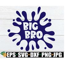 big bro, big brother announcement, big brother svg, big bro svg, new baby announcement, funny big brother announcement, big brother dxf