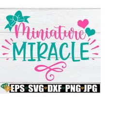 miniature miracle, newborn, new baby svg, newborn svg, miracle svg, premie svg, preemie svg, baby svg, new baby svg, cut file, svg, jpg